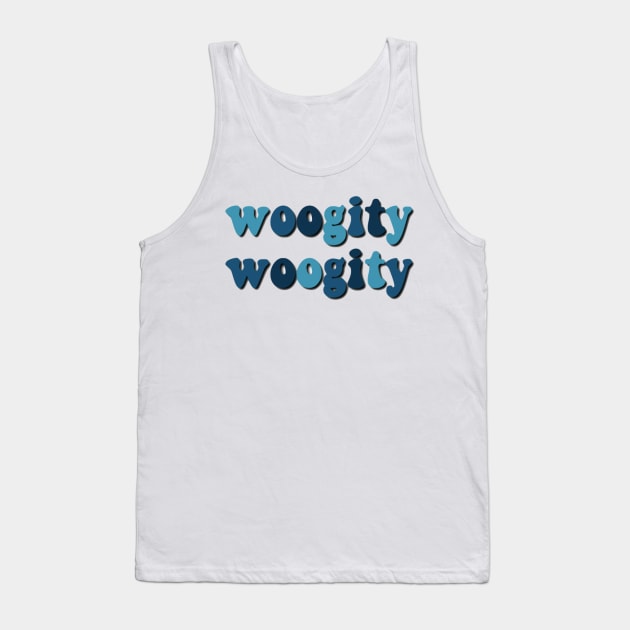 Woogity Woogity Tank Top by Biscuit25